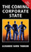 The Coming Corporate State by Alexander Raven Thomson