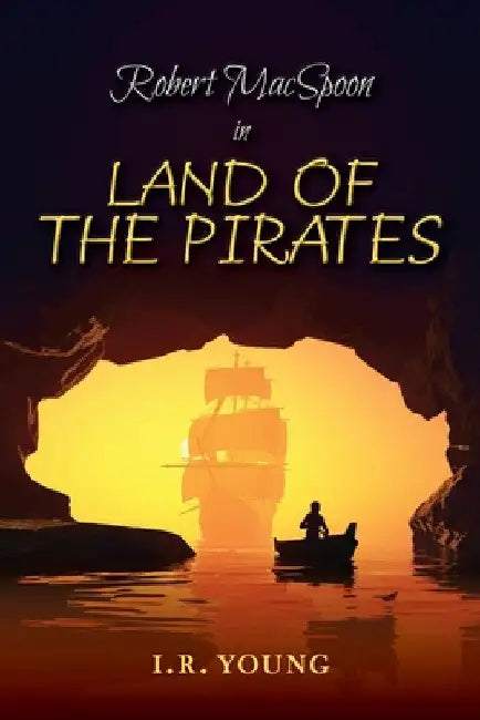 Robert MacSpoon in Land of the Pirates by I. R. Young