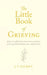 The Little Book of Grieving by J. T. Talbot