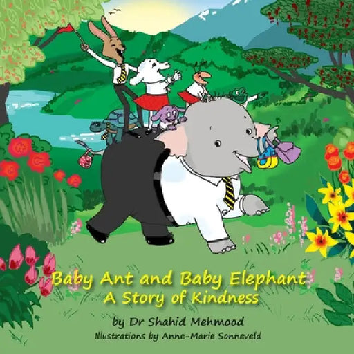 Baby Ant and Baby Elephant - a story of kindness by Shahid Mehmood