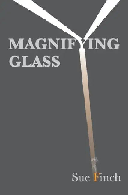 Magnifying Glass by Sue Finch