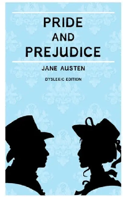 Pride and Prejudice (Annotated): Dyslexia Edition with Dyslexie Font for Dyslexic Readers by Jane Austen