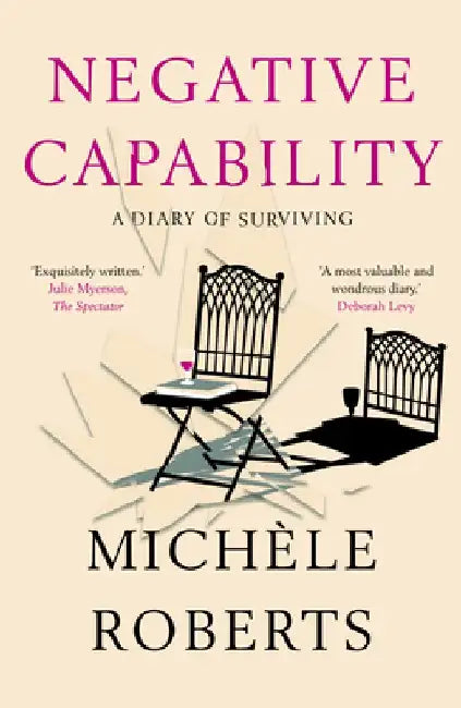 Negative Capability by Michèle Roberts