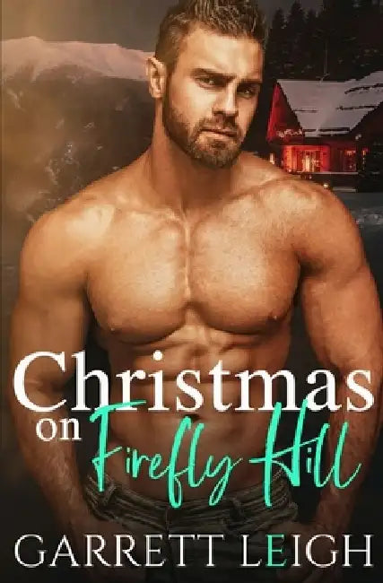 Christmas On Firefly Hill: A sizzling MM holiday romance by Garrett Leigh