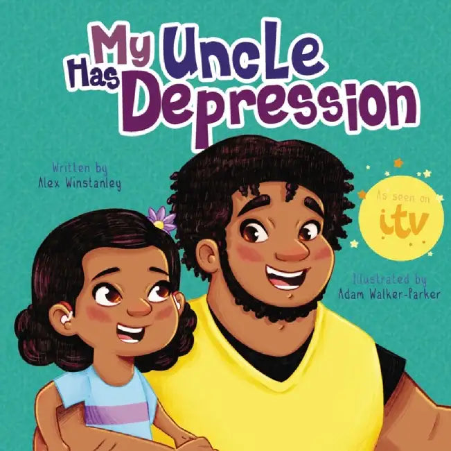 My Uncle Has Depression by Alex Winstanley