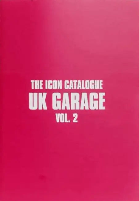 The Icon Catalogue: UK Garage Vol. 2 by Southside Circulars