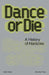 Dance Or Die by Holly Dicker