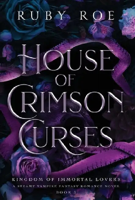 House of Crimson Curses: A Steamy Vampire Fantasy Romance by Roe, Ruby