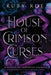House of Crimson Curses: A Steamy Vampire Fantasy Romance by Roe, Ruby