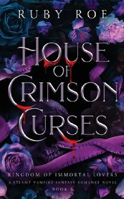 House of Crimson Curses: A Steamy Vampire Fantasy Romance by Ruby Roe