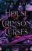 House of Crimson Curses: A Steamy Vampire Fantasy Romance by Ruby Roe