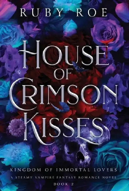 House of Crimson Kisses: A Steamy Vampire Fantasy Romance by Ruby Roe