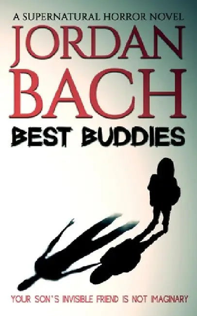 Best Buddies: a Supernatural Horror Novel by Jordan Bach