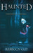 Haunted: A spine-chilling supernatural thriller by Rebecca Guy