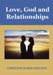 Love, God and Relationships by Christine Marie Emelone