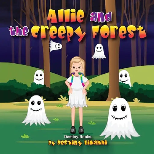 Allie and the Creepy Forest by Destiny Likambi