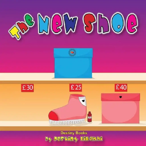 The New Shoe by Destiny Likambi