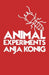 Animal Experiments by Anja Konig