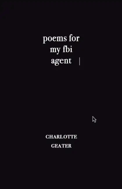 poems for my FBI agent by Charlotte Geater
