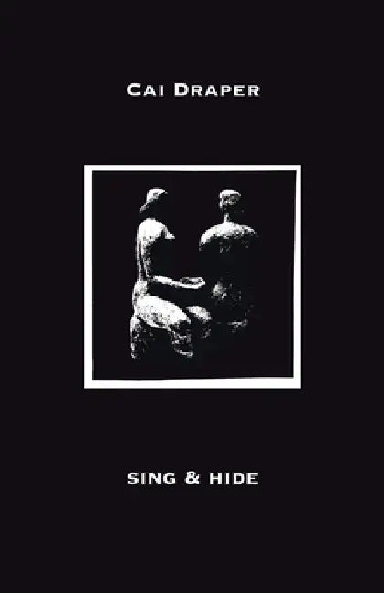 sing & hide by Cai Draper