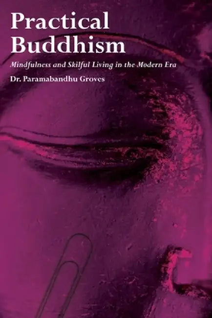 Practical Buddhism by Paramabandhu Groves