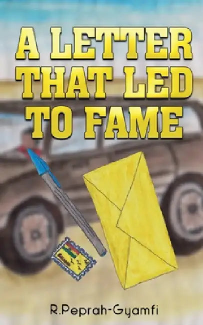 A Letter That Led to Fame by Robert Peprah-Gyamfi