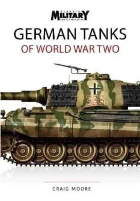 German Tanks of World War Two by Craig Moore