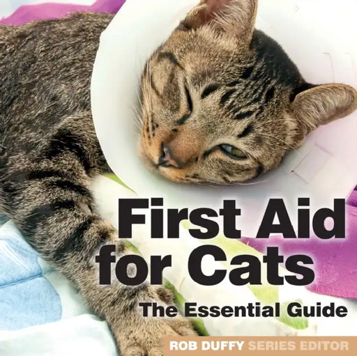 First Aid for Cats: The Essential Guide by Robert Duffy