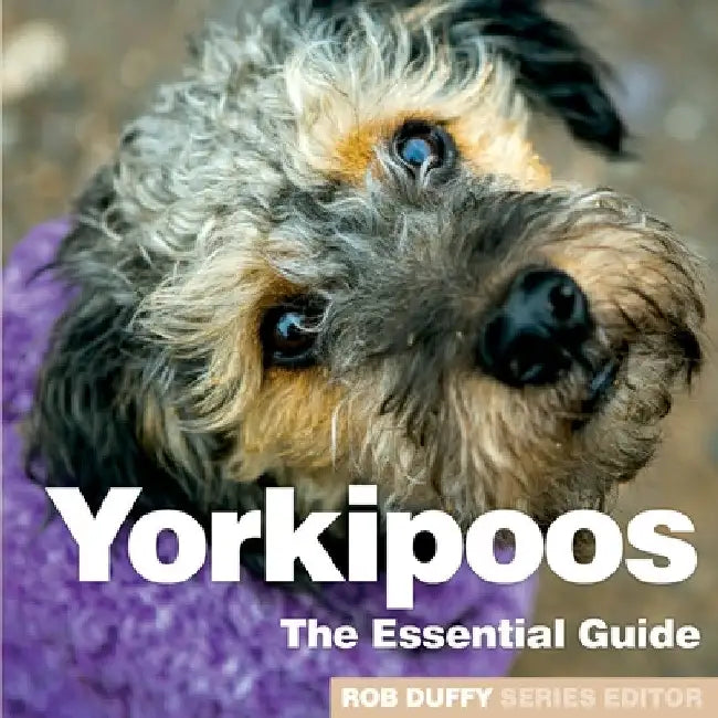 Yorkipoos: The Essential Guide by Robert R. Duffy