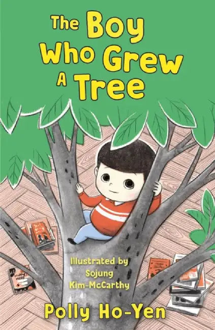 The Boy Who Grew A Tree by Polly Ho-Yen