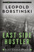 East Side Hustler by Leopold Borstinski