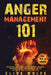 Anger Management 101: Discover How You Can Build Powerful Emotional Intelligence, Dramatically Improve Your Relationships and Kids, and Fina by Clive Wolfe