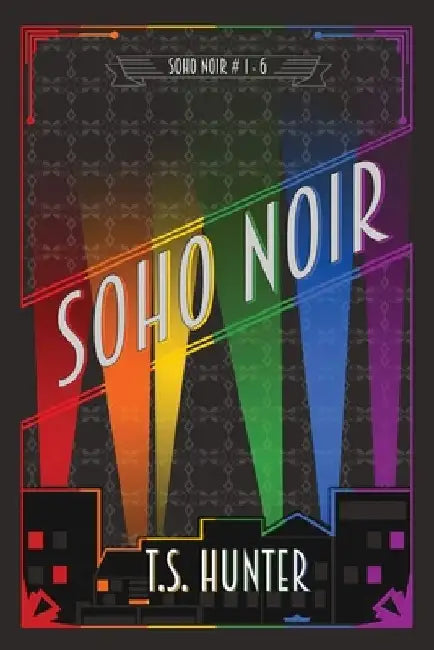 Soho Noir: Series One Compilation by T. S. Hunter