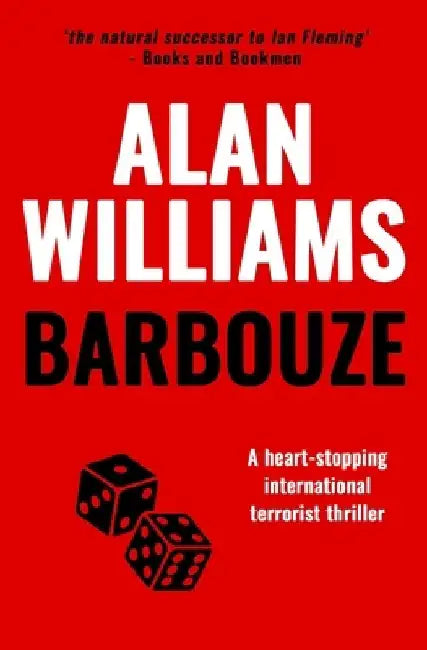 Barbouze: A heart-stopping international terrorist thriller by Alan Williams