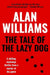 The Tale of the Lazy Dog: A chilling espionage thriller from a master of the genre by Alan Williams