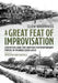 A Great Feat of Improvisation: Logistics and the British Expeditionary Force in France 1939-1940 by Clem Maginniss
