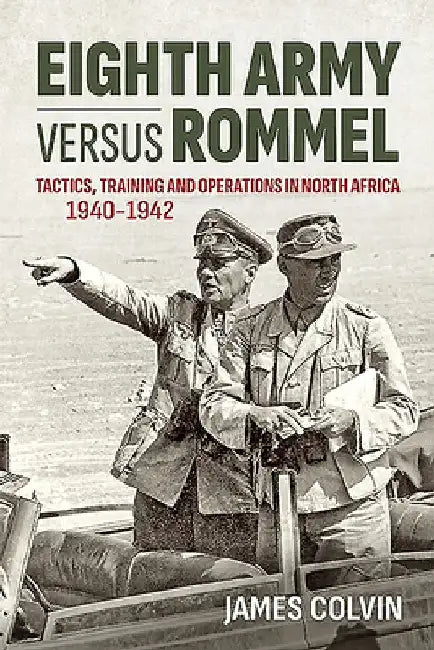 Eighth Army versus Rommel by James Colvin