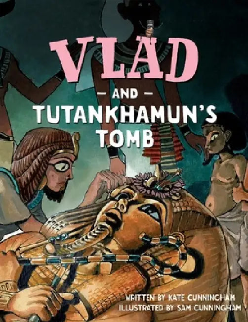 Vlad and Tutankhamun's Tomb by Kate Cunningham