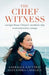 The Chief Witness by Sayragul Sauytbay