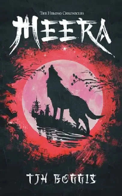 The Hirono Chronicles: Meera by Thomas J. H. Boggis