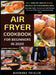 Air Fryer Cookbook For Beginners In 2020: Easy, Healthy And Delicious Recipes For A Nourishing Meal (Includes Index, Some Low Carb Recipes, Air Fryer by Barbara Trisler