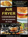 Air Fryer Cookbook For Beginners In 2020: Simple, Healthy And Delicious Breakfast Recipes For A Nourishing Meal (Includes Alphabetic Index And Some Lo by Barbara Trisler