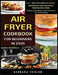 Air Fryer Cookbook For Beginners In 2020: Easy, Healthy And Delicious Breakfast Recipes For A Nourishing Meal (Includes Alphabetic Index And Some Low by Barbara Trisler