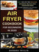 Air Fryer Cookbook For Beginners In 2020 - Easy, Healthy And Delicious Breakfast Recipes For A Nourishing Meal (Includes Alphabetic Index And Some Low by Barbara Trisler