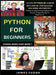 Python For Beginners: Learn Python In 5 Days With Step-by-Step Guidance And Hands-On Exercises (Python Programming, Python Crash Course, Pro by James Tudor