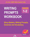 Writing Prompts Workbook - Grades 1-2: Story Starters, Writing Prompts, Grammar and Vocabulary. by Thomas Media