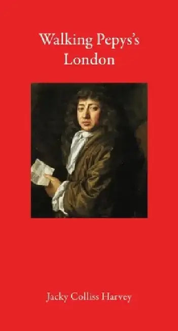 Walking Pepys's London by Jacky Colliss Harvey