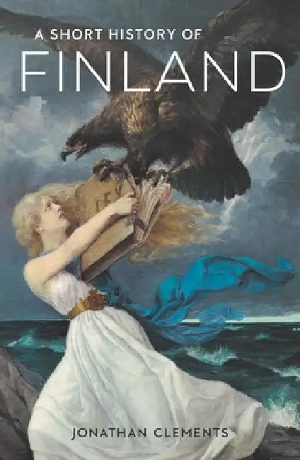 A Short History of Finland by Jonathan Clements