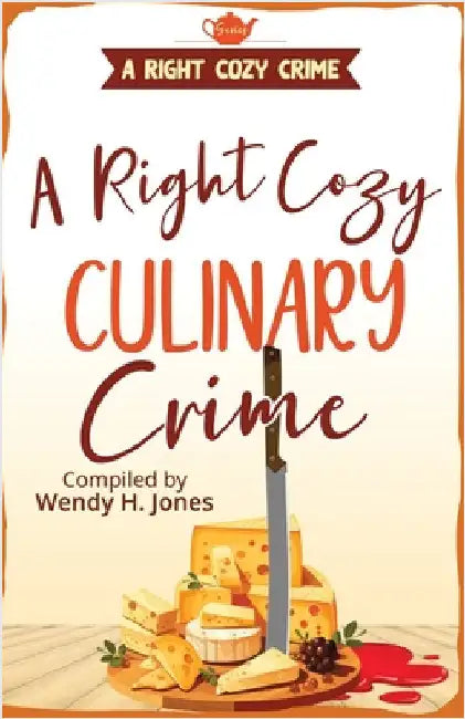 A Right Cozy Culinary Crime by Jones, Wendy H.