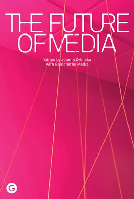 The Future of Media by Joanna Zylinska